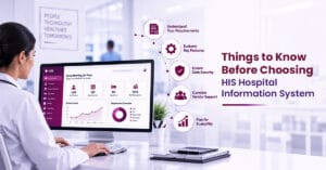 Things to Know Before Choosing HIS Hospital Information System