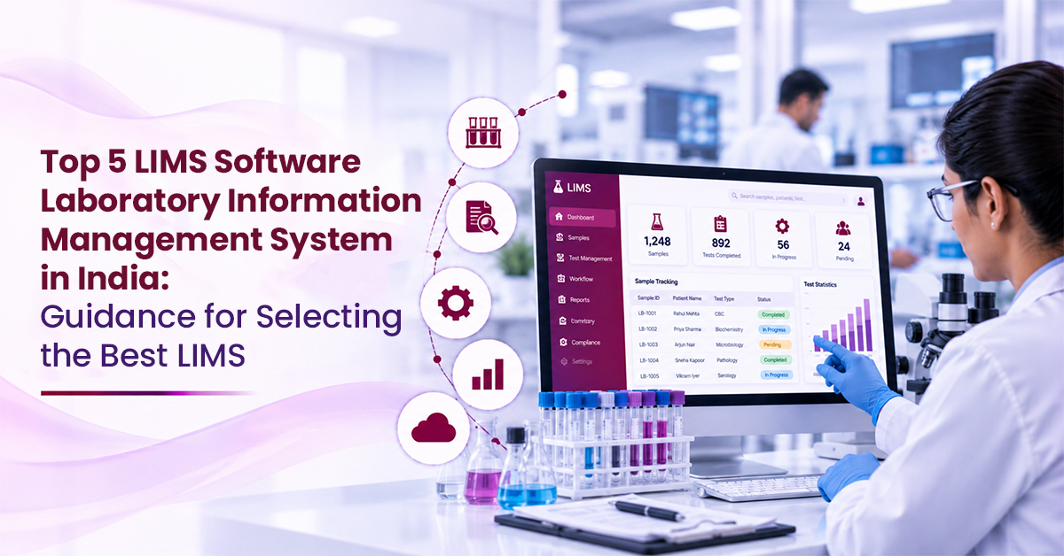Top 5 LIMS Software Laboratory Information Management System in India Guidance for Selecting the Best LIMS