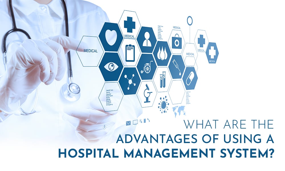 What are the advantages of using a hospital management system?