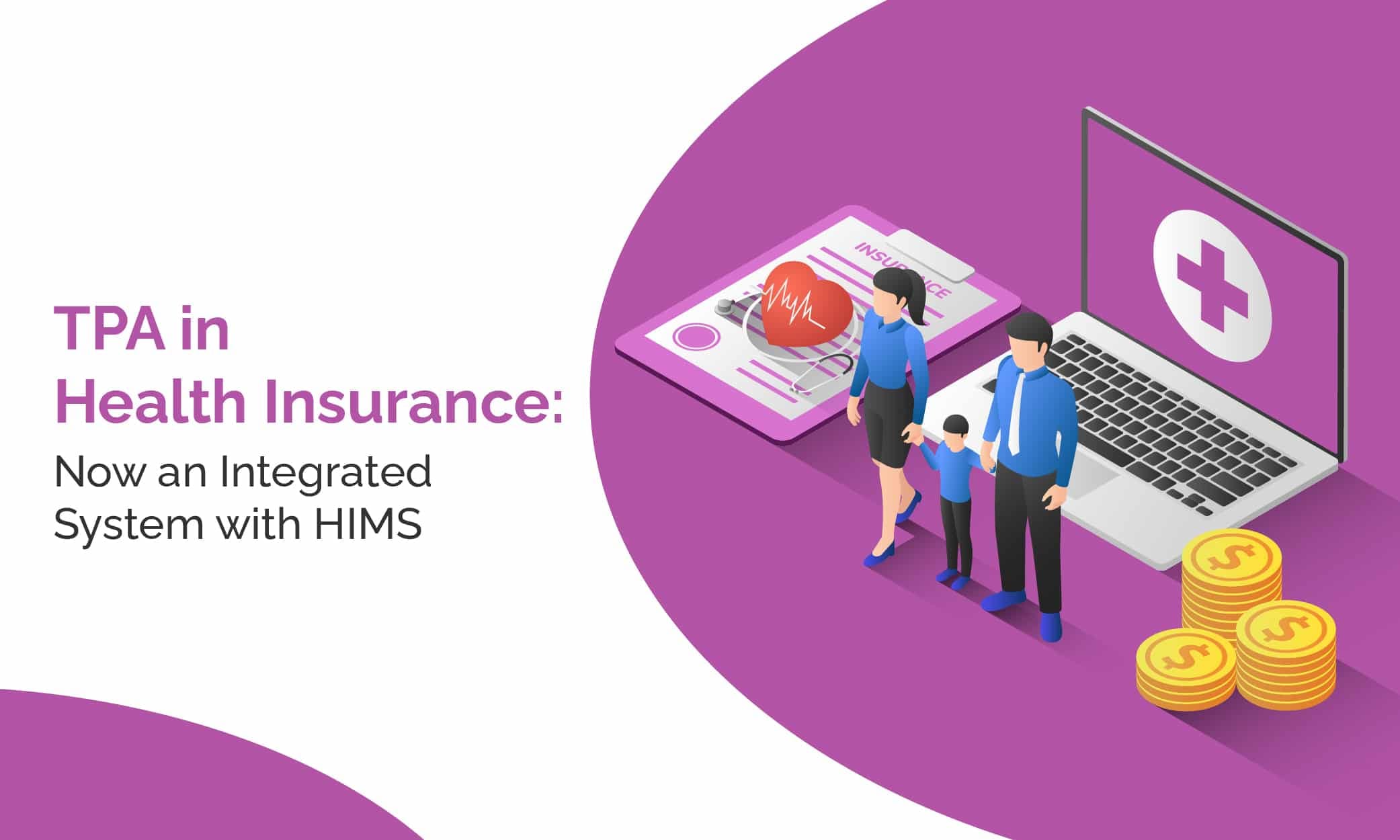 TPA in Health Insurance: Now an Integrated System with HIMS