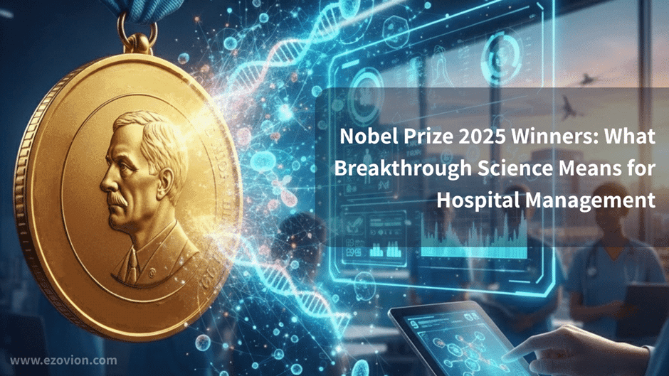 Nobel Prize 2025 Winners: What Breakthrough Science Means for Hospital Management